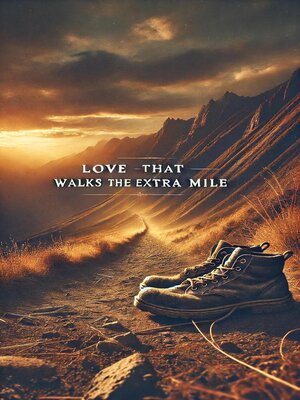 cover image of Love That Walks the Extra Mile
